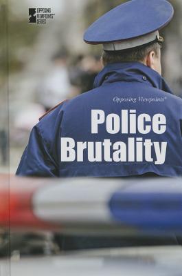 Police Brutality POLICE BRUTALITY （Opposing Viewpoints） [ Michael Ruth ]