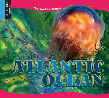 Atlantic Ocean ATLANTIC OCEAN （The World's Oceans） [ Heather Kissock ]