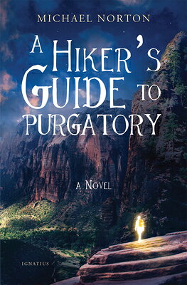 A Hiker's Guide to Purgatory HIKERS GT PURGATORY [ Michael Norton ]