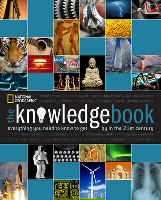 The Knowledge Book: Everything You Need to Know to Get by in the 21st Century KNOWLEDGE BK [ National Geographic ]