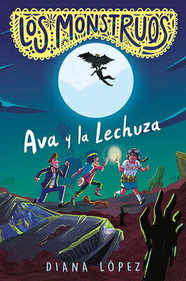 Los Monstruos: Ava Y La Lechuza / Los Monstruos: Ava and the Owl-Witch SPA-MONSTRUOS AVA Y LA LECHUZA （Los Monstruos） 