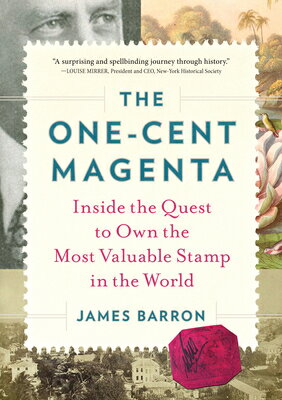 The One-Cent Magenta: Inside the Quest to Own the Most Valuable Stamp in the World 1-CENT MAGENTA [ James Barron ]