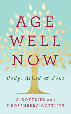 Age Well Now: Body, Mind and Soul