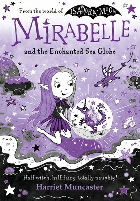 Mirabelle and the Enchanted Sea Globe: Volume 15 MIRABELLE & THE ENCHANTED SEA （Mirabelle） [ Harriet Muncaster ]