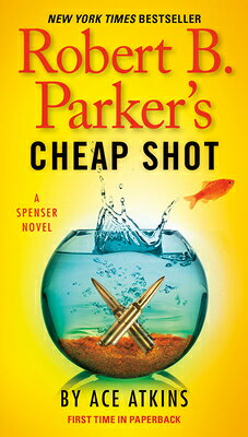 Robert B. Parker's Cheap Shot ROBERT B PARKERS CHEAP SHOT （Spenser） [ Ace Atkins ]
