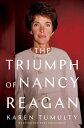 The Triumph of Nancy Reagan TRIUMPH OF NANCY REA