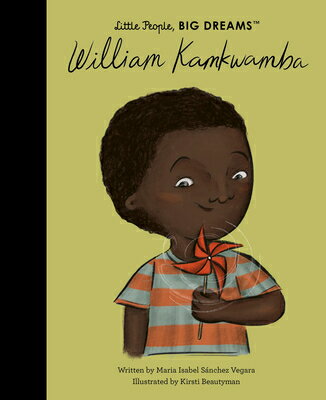 William Kamkwamba WILLIAM KAMKWAMBA （Little People, Big Dreams） [ Maria Isabel Sanchez Vegara ]