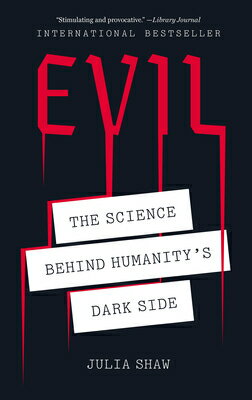Evil: The Science Behind Humanity's Dark Side EVIL [ Julia Shaw ]