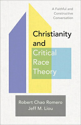 Christianity and Critical Race Theory: A Faithful and Constructive Conversation CHRISTIANITY & CRITICAL RACE T 