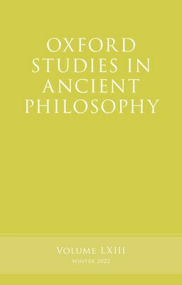 Oxford Studies in Ancient Philosophy, Volume 63 OXFORD STUDIES IN ANCIENT PHIL （Oxford Studies in Ancient Philosophy） [ Rachana Kamtekar ]