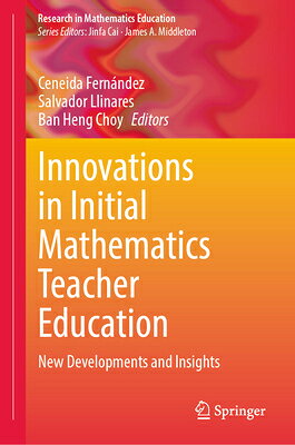 Innovations in Initial Mathematics Teacher Education: New Developments and Insights INNVS IN INITIAL MATHEMATICS T （Research in Mathematics Education） 