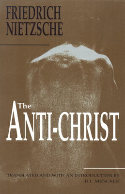 The Anti-Christ ANTI-CHRIST [ Friedrich Nietzsche ]