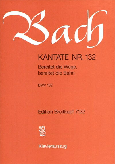 【輸入楽譜】バッハ, Johann Sebastian: カンタータ 第132番「道を備えよ」 (独語)