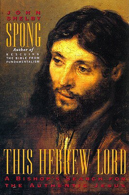 This Hebrew Lord THIS HEBREW LORD [ John Shelby Spong ]