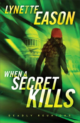 When a Secret Kills WHEN A SECRET KILLS REPACKAGED （Deadly Reunions） [ Lynette Eason ]