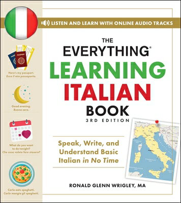 The Everything Learning Italian Book, 3rd Edition: Speak, Write, and Understand Basic Italian in No EVERYTHING LEARNING ITALIAN BK （Everything(r)） [ Ronald Glenn Wrigley ]