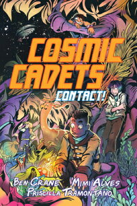 Cosmic Cadets (Book One): Contact! COSMIC CADETS (BOOK ONE) CONTA Cosmic Cadets [ Ben Crane ]