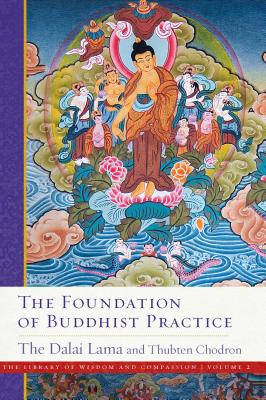The Foundation of Buddhist Practice FOUNDATION OF BUDDHIST PRACT （Library of Wisdom and Compassion） [ Dalai Lama ]