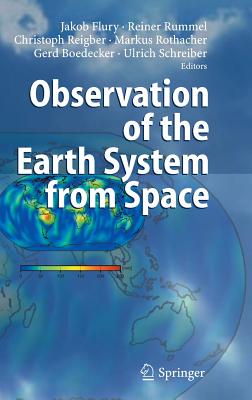 Observation of the Earth System from Space OBSERVATION OF THE EARTH SYSTE [ Jakob Flury ]
