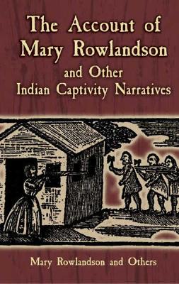 Rowlandson's famous account of her abduction by the Narragansett Indians in 1676 is accompanied by three other narratives of captivity among the Delawares, the Iroquois, and the Indians of the Allegheny.