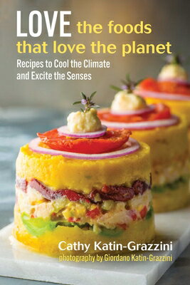 Love the Foods That Love the Planet: Recipes That Cool the Climate and Excite the Senses LOVE THE FOODS THAT LOVE THE P 