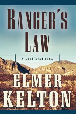 Ranger's Law: A Lone Star Saga RANGERS LAW （Texas Rangers） [ Elmer Kelton ]