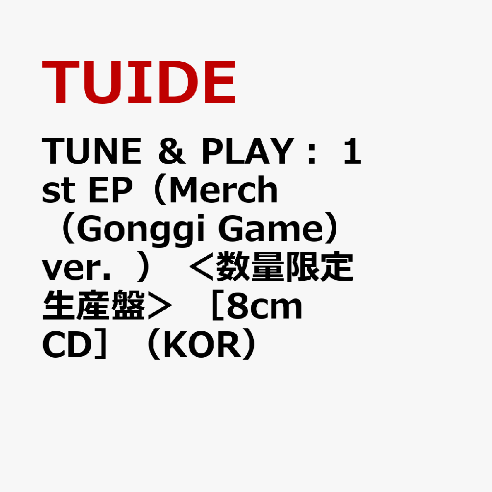 TUNE ＆ PLAY： 1st EP（Merch（Gonggi Game） ver．） ＜数量限定生産盤＞ ［8cm CD］（KOR）