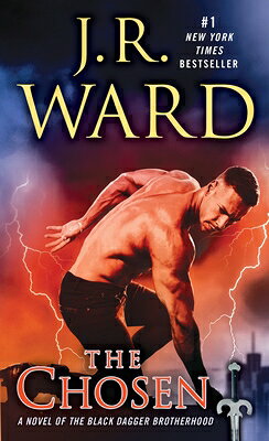 The Chosen: A Novel of the Black Dagger Brotherhood CHOSEN （Black Dagger Brotherhood） [ J. R. Ward ]