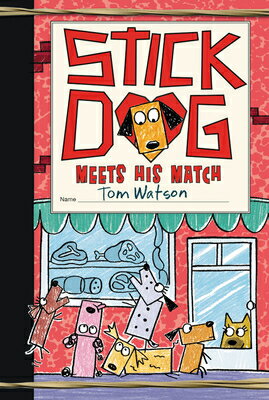 Stick Dog Meets His Match STICK DOG MEETS HIS MATCH （Stick Dog） [ Tom Watson ]