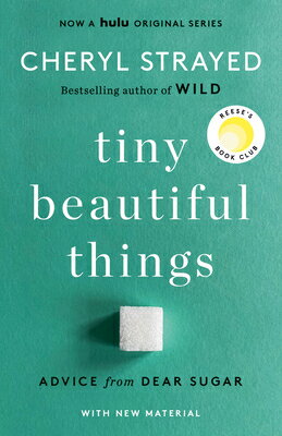 Tiny Beautiful Things (10th Anniversary Edition): Advice from Dear Sugar TINY BEAUTIFUL THINGS (10TH AN Cheryl Strayed