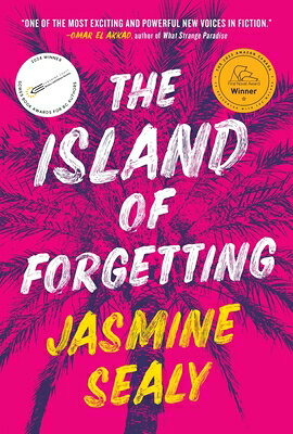 The Island of Forgetting ISLAND OF FORGETTING [ Jasmine Sealy ]