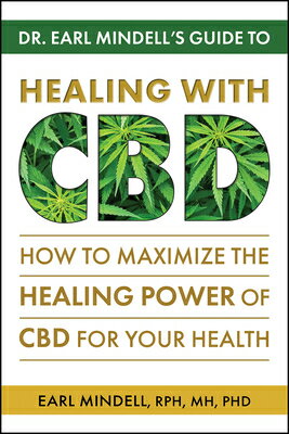 Dr. Earl Mindell's Guide to Healing with CBD: How to Maximize the Healing Power of CBD for Your Heal DR EARL MINDELLS GT HEALING W/ 