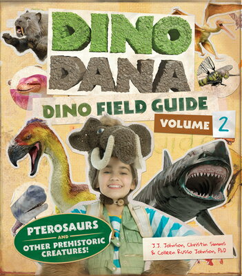 楽天楽天ブックスDino Dana: Dino Field Guide: Pterosaurs and Other Prehistoric Creatures! （Dinosaurs for Kids, Scienc DINO DANA DINO FIELD GD （Dino Dana） [ J. J. Johnson ]