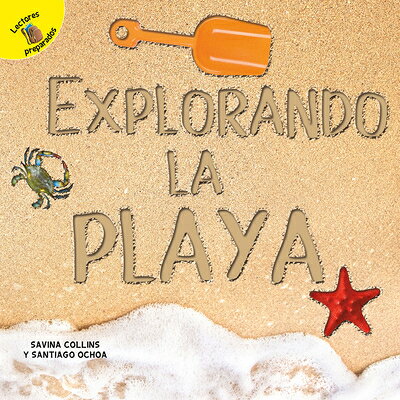 Explorando La Playa: Exploring the Beach SPA-EXPLORANDO LA PLAYA （Plantas, Animales Y Personas (Plants, Animals, and People)） 