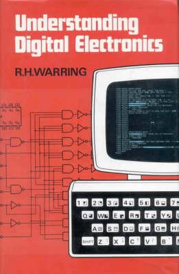 Understanding Digital Electronics UNDRSTDG DIGITAL ELECTRONICS [ Rh Warring ]