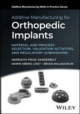 Additive Manufacturing for Orthopedic Implants: Material and Process Selection, Validation Activitie