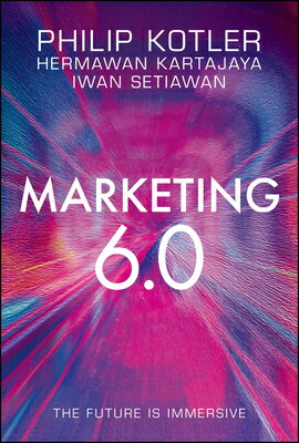 Marketing 6.0: The Future Is Immersive MARKETING 60 Philip Kotler