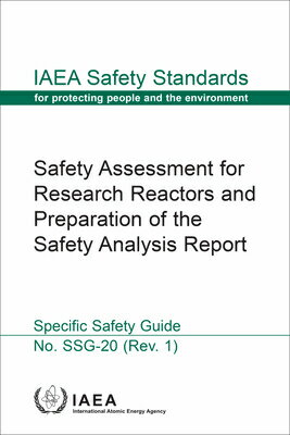 Safety Assessment for Research Reactors and Preparation of the Safety Analysis Report: IAEA Safety S SAFETY ASSESSMENT FOR RESEARCH International Atomic Energy Agency