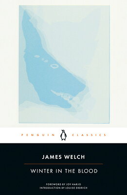 Winter in the Blood WINTER IN THE BLOOD REV/E （Penguin Classics） [ James Welch ]