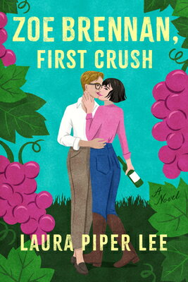 Zoe Brennan, First Crush: A Spicy Sapphic Rom-Com ZOE BRENNAN 1ST CRUSH [ Laura Piper Lee ]