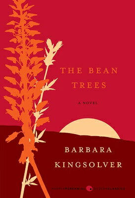 The Bean Trees BEAN TREES （Harper Perennial Deluxe Editions） [ Barbara Kingsolver ]