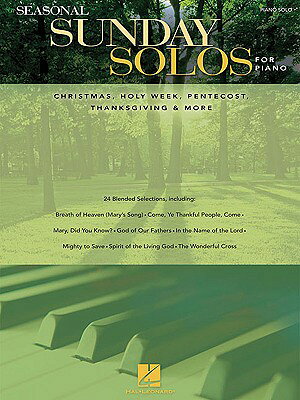 Seasonal Sunday Solos for Piano: Christmas, Holy Week, Pentecost, Thanksgiving & More SEASONAL SUNDAY SOLOS FOR PIAN [ Hal Leonard Corp ]