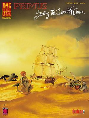 Primus - Sailing the Seas of Cheese: Guitar and Bass Transcriptions PRIMUS - SAILING THE SEAS OF C （Play-It-Like-It-Is） Primus
