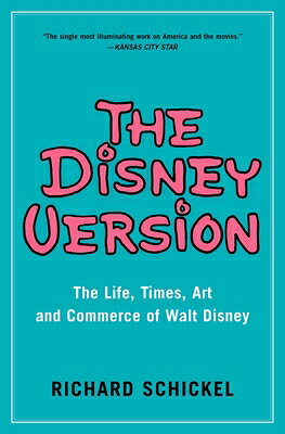 The Disney Version: The Life, Times, Art and Commerce of Walt Disney DISNEY VERSION R/E 
