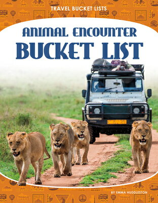 Animal Encounter Bucket List ANIMAL ENCOUNTER BUCKET LIST （Travel Bucket Lists） 