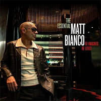 【輸入盤】Essential Matt Bianco: Re-Imagined, Re-Loved (2CD)