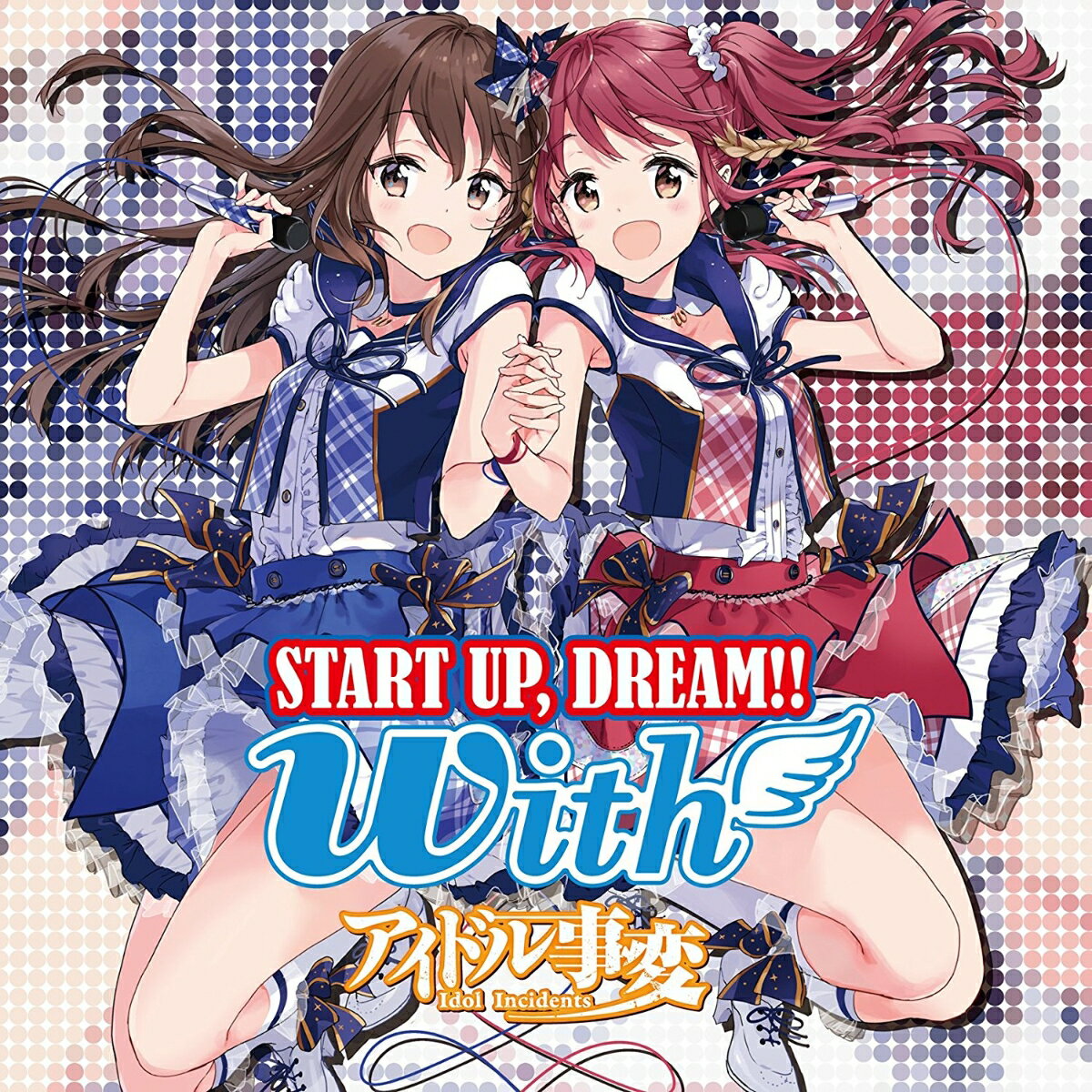 withスタート　アツプ，ドリーム！！ ウイズ（アイドルジヘン） 発売日：2016年10月19日 JAN：4582325375231 CD アニメ 国内アニメ音楽