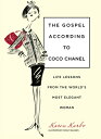 Gospel According to Coco Chanel: Life Lessons from the World's Most Elegant Woma...