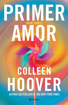 Primer Amor (Novela) / Heart Bones (a Novel) SPA-PRIMER AMOR (NOVELA) / HEA [ Colleen Hoover ]
