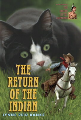 The Return of the Indian RETURN OF THE INDIAN （Indian in the Cupboard） [ Lynne Reid Banks ]